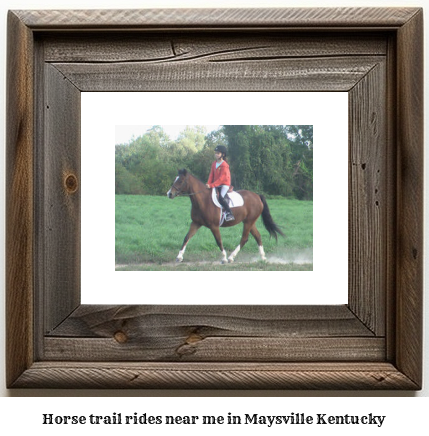 horse trail rides near me in Maysville, Kentucky